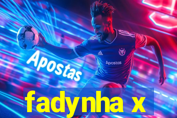 fadynha x